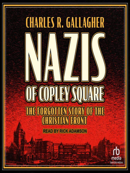 Title details for Nazis of Copley Square by Charles R. Gallagher - Wait list